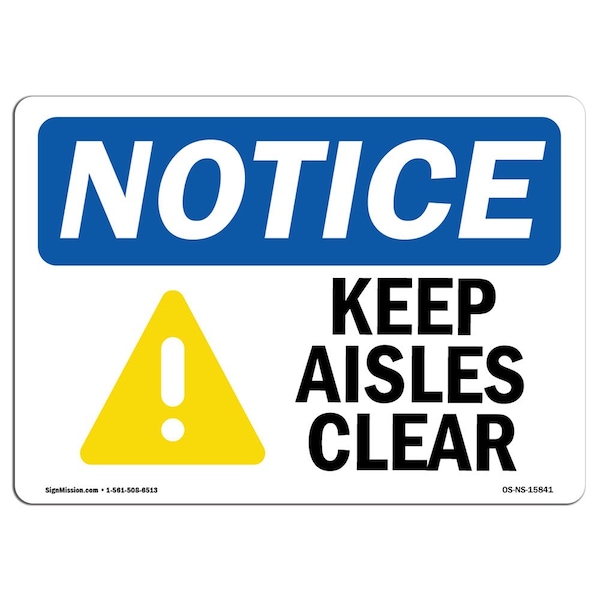 Safety Sign, OSHA Notice, 7" Height, Aluminum, NOTICE Keep Aisles Clear Sign, Landscape